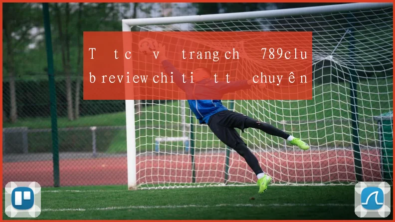 Tất cả về trang chủ 789club review chi tiết từ chuyên gia