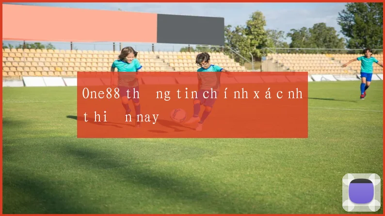 One88 thông tin chính xác nhất hiện nay
