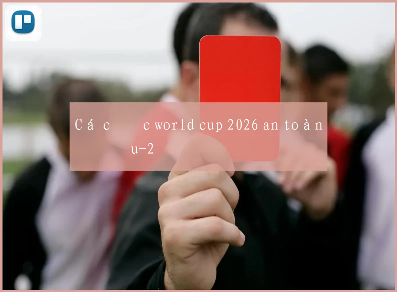 Cá cược world cup 2026 an toàn ở đâu